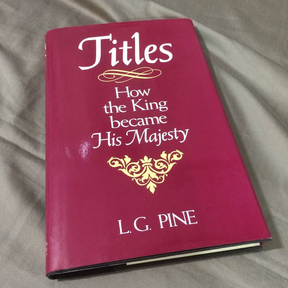 Titles How The King Became His Highness L G Pine 1992 Barnes Noble Hardcover